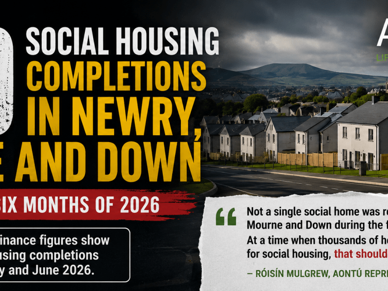 Aontú Calls For Action on Lack of Social Housing In Newry, Mourne and&nbsp;Down